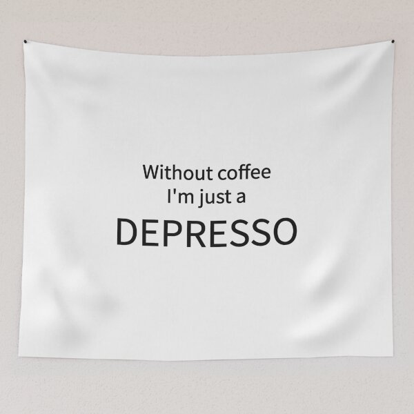 Item preview, Without Coffee I'm Just A Depresso Funny Coffee Tee designed and sold by low battery meme design.