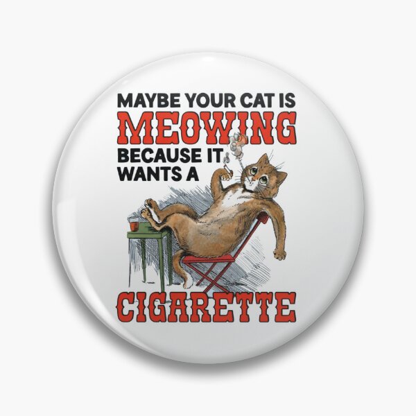 Item preview, Copy of Maybe Your Cat Is Meowing Because It Wants A Cigarette. designed and sold by cocaynecowboy.