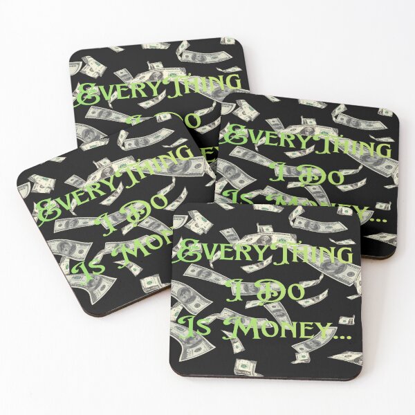 Item preview, EveryThing I Do Is Money Black designed and sold by MariahDaGoatedPrincess.