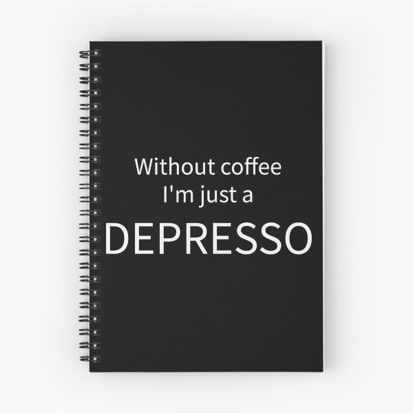 Item preview, Without Coffee I'm Just A Depresso Funny Coffee Tee designed and sold by low battery meme design.