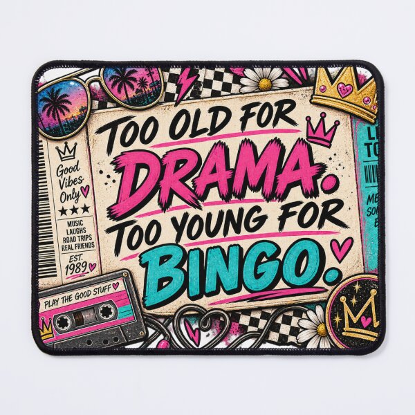 Item preview, Too Old for Drama Too Young for Bingo designed and sold by The Positivity Princess.