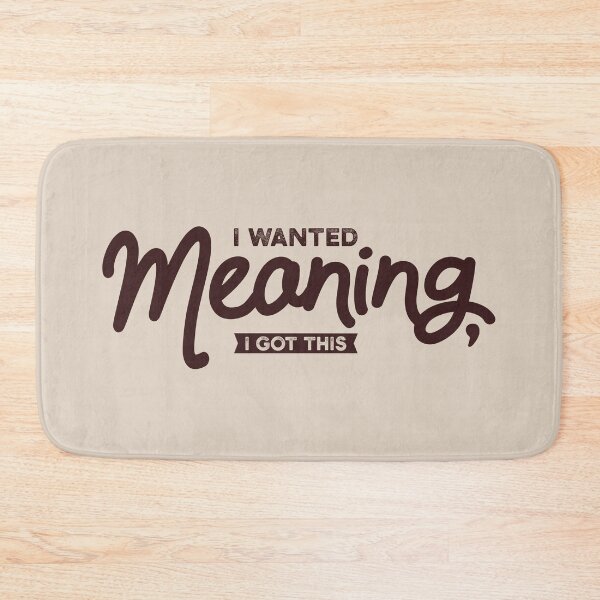 Item preview, The Existential Drop: "I wanted meaning, I got this." designed and sold by knappidesign.