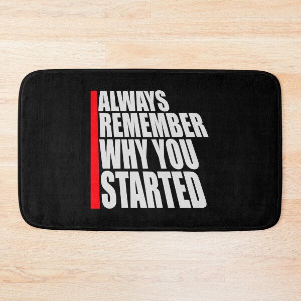 Item preview, Always Remember Why You Started Motivation Mindset designed and sold by shirt-o-mat.