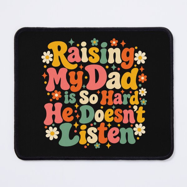 Item preview, Raising My Dad Is So Hard He Doesn’t Listen Funny Dad Family Humor designed and sold by 76Valeria.