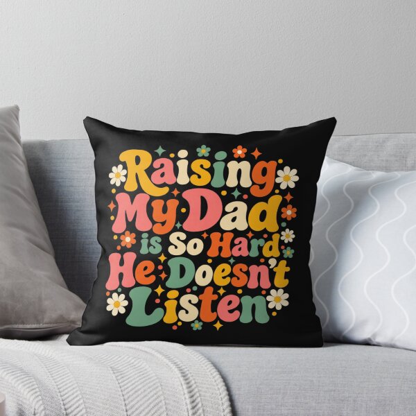 Item preview, Raising My Dad Is So Hard He Doesn’t Listen Funny Dad Family Humor designed and sold by 76Valeria.