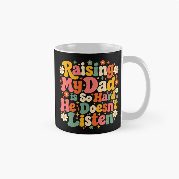 Item preview, Raising My Dad Is So Hard He Doesn’t Listen Funny Dad Family Humor designed and sold by 76Valeria.