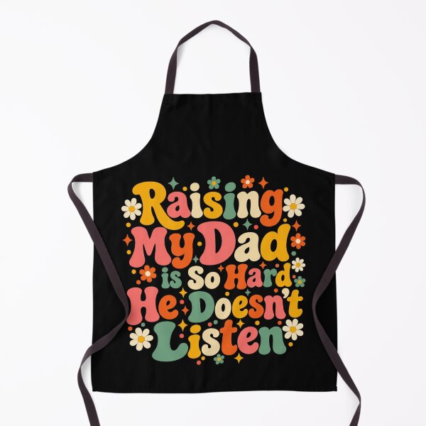 Item preview, Raising My Dad Is So Hard He Doesn’t Listen Funny Dad Family Humor designed and sold by 76Valeria.