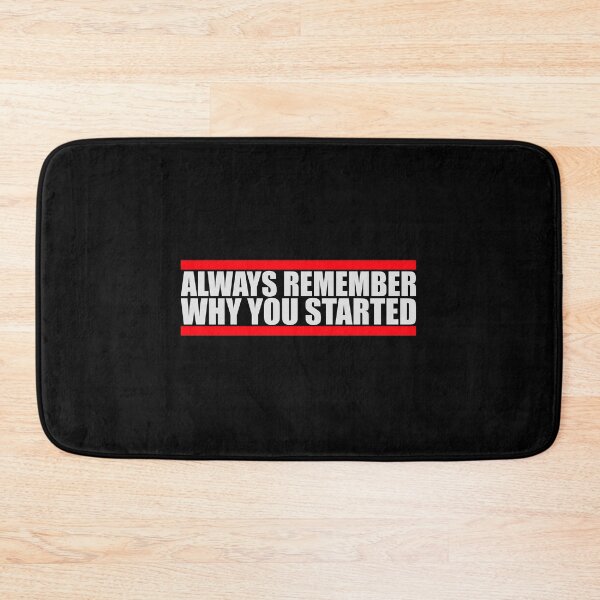 Item preview, Always Remember Why You Started Motivation Mindset designed and sold by shirt-o-mat.