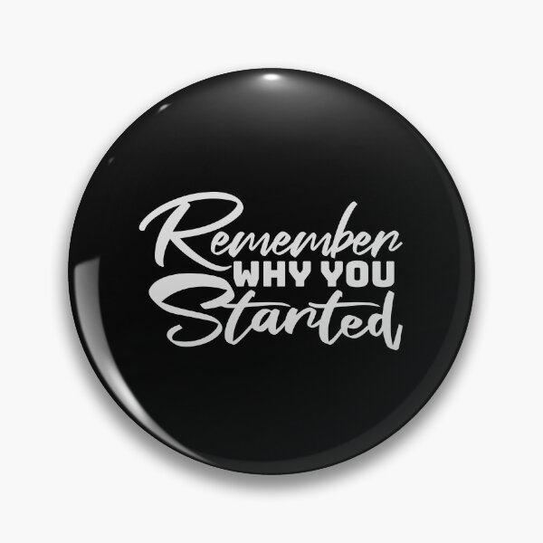 Item preview, Always Remember Why You Started Motivation Mindset designed and sold by shirt-o-mat.