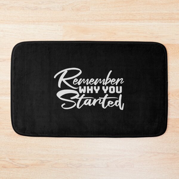 Item preview, Always Remember Why You Started Motivation Mindset designed and sold by shirt-o-mat.
