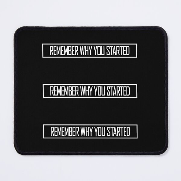 Item preview, Always Remember Why You Started Motivation Mindset designed and sold by shirt-o-mat.