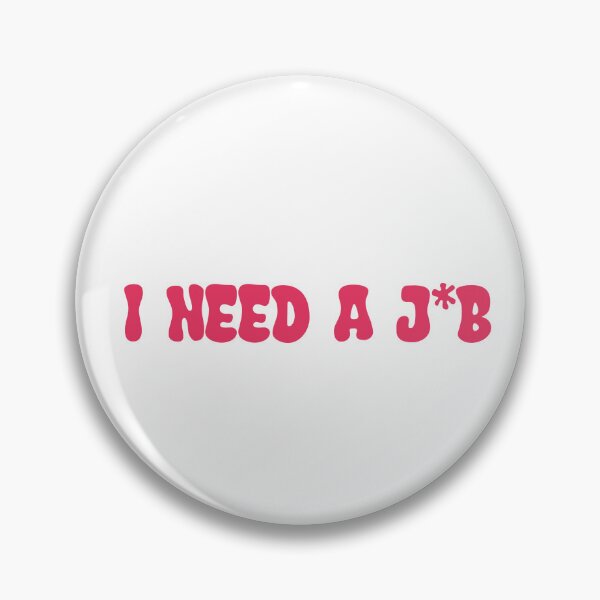 Item preview, I need a j*b (job) designed and sold by SlimyFish.