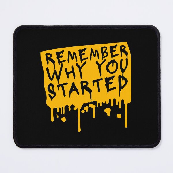 Item preview, Always Remember Why You Started Motivation Mindset designed and sold by shirt-o-mat.