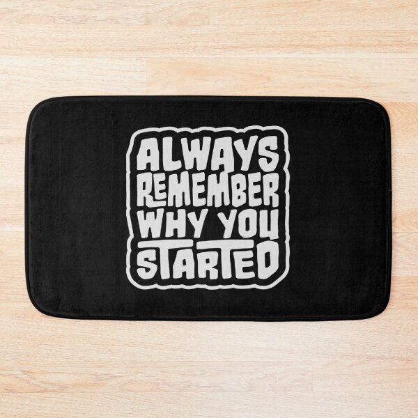 Item preview, Always Remember Why You Started Motivation Mindset designed and sold by shirt-o-mat.