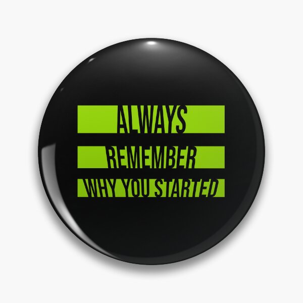 Item preview, Always Remember Why You Started Motivation Mindset designed and sold by shirt-o-mat.