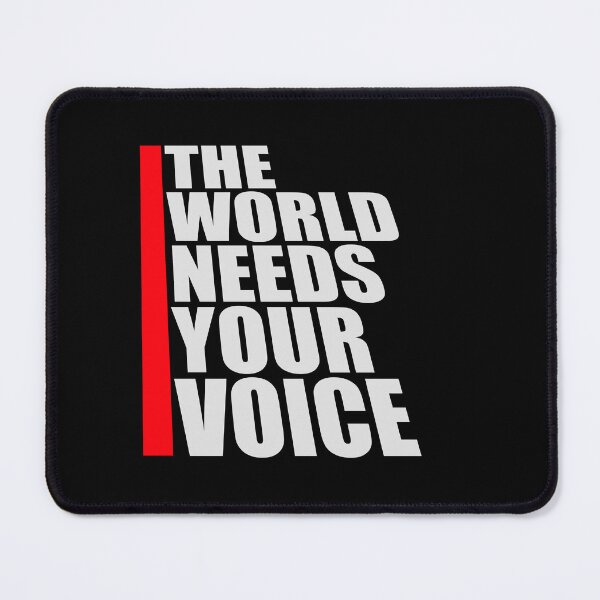 Item preview, The World Needs Your Voice Inspiration Empowerment designed and sold by shirt-o-mat.