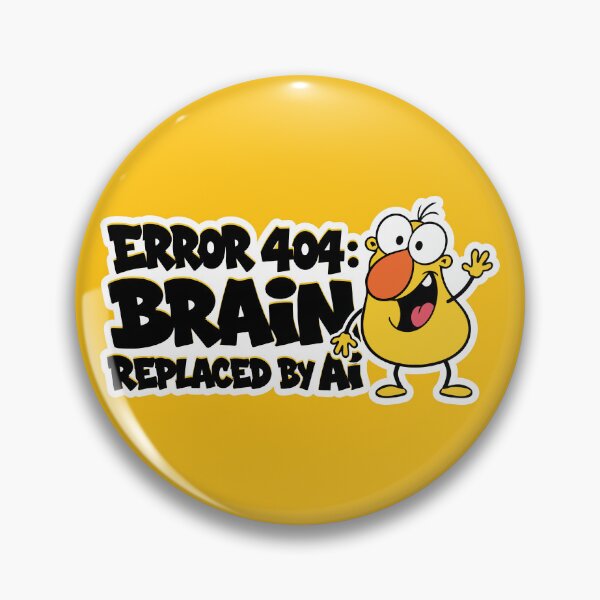 Item preview, Error 404 Brain Replaced by AI designed and sold by awesomeloob.