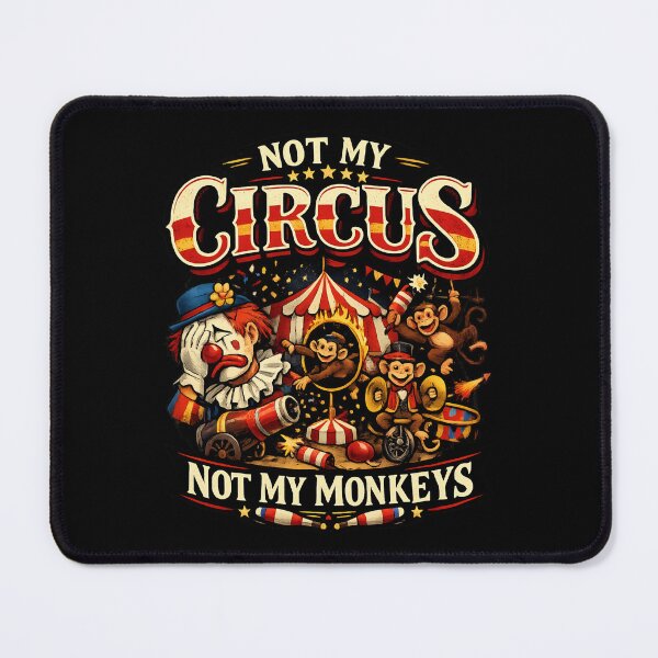 Item preview, Not My Circus Not My Monkeys – Vintage Circus Humor designed and sold by SidTastic .