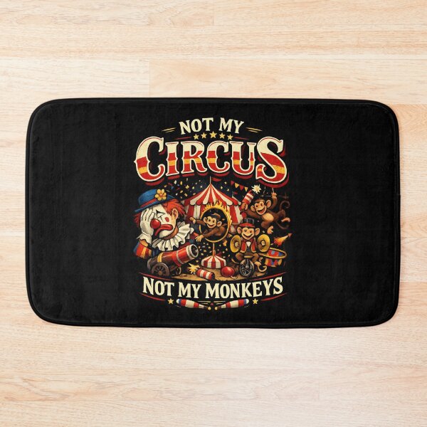 Item preview, Not My Circus Not My Monkeys – Vintage Circus Humor designed and sold by SidTastic .