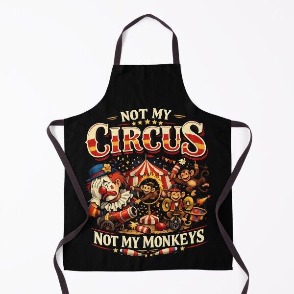 Item preview, Not My Circus Not My Monkeys – Vintage Circus Humor designed and sold by SidTastic .