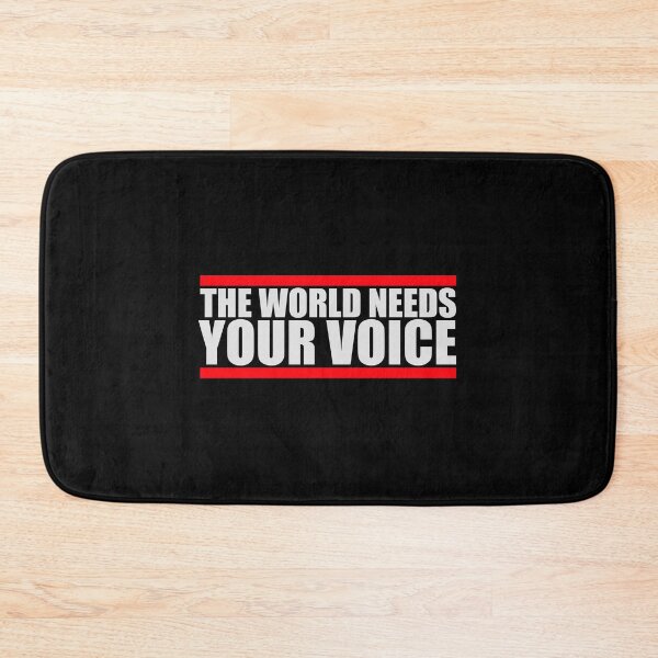 Item preview, The World Needs Your Voice Inspiration Empowerment designed and sold by shirt-o-mat.