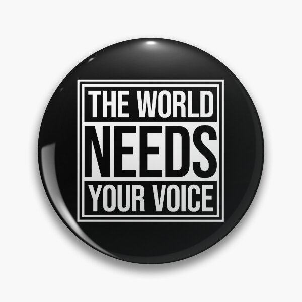 Item preview, The World Needs Your Voice Inspiration Empowerment designed and sold by shirt-o-mat.