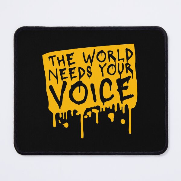 Item preview, The World Needs Your Voice Inspiration Empowerment designed and sold by shirt-o-mat.