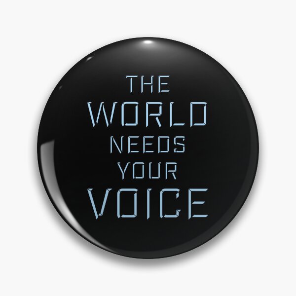 Item preview, The World Needs Your Voice Inspiration Empowerment designed and sold by shirt-o-mat.