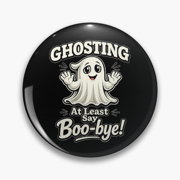 Item preview, Ghosting: At Least Say Boo-bye! Funny Ghost | Dating Humor | Relationship Meme | Original Ghost Pun Design designed and sold by kjson1.