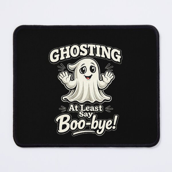 Item preview, Ghosting: At Least Say Boo-bye! Funny Ghost | Dating Humor | Relationship Meme | Original Ghost Pun Design designed and sold by kjson1.