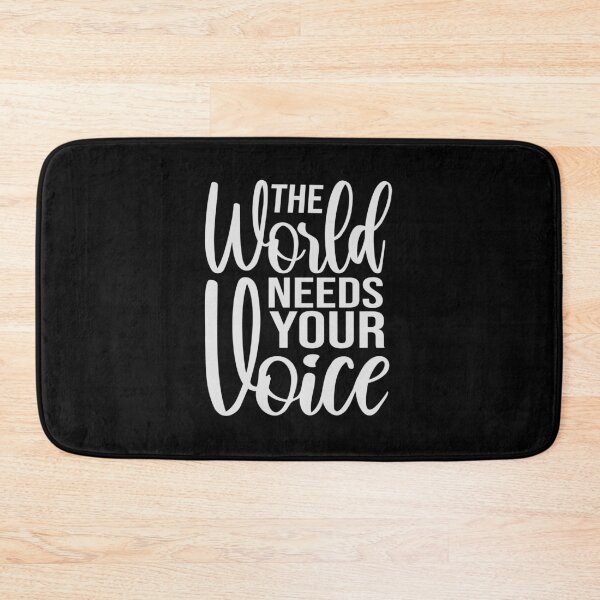 Item preview, The World Needs Your Voice Inspiration Empowerment designed and sold by shirt-o-mat.