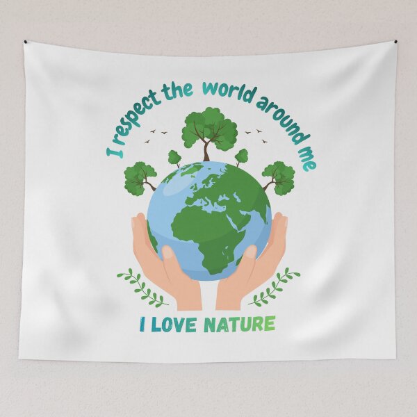 Item preview, I Respect The World Around Me, I Love Nature. designed and sold by Dinasshop.
