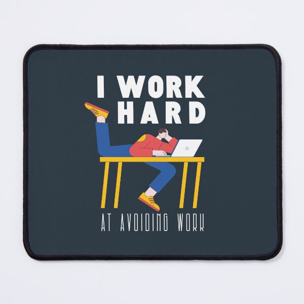 Item preview, I Work Hard At Avoiding Work - Funny Office & Corporate Humor Graphic designed and sold by knappidesign.