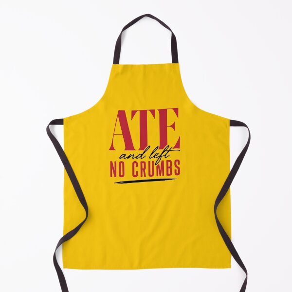 Item preview, ate and left no crumbs designed and sold by MallsD.