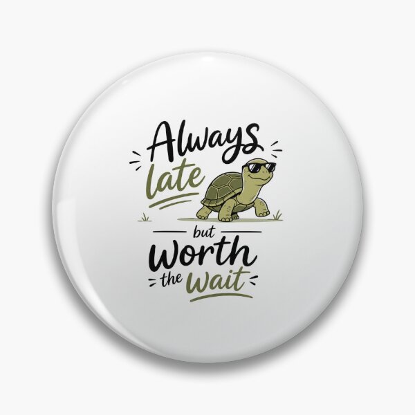 Item preview, Confident Tortoise - Always Late, Worth the Wait designed and sold by Shadova.