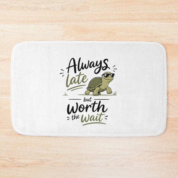 Item preview, Confident Tortoise - Always Late, Worth the Wait designed and sold by Shadova.