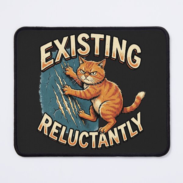 Item preview, Existing Reluctantly - angry cat designed and sold by StellarBees.