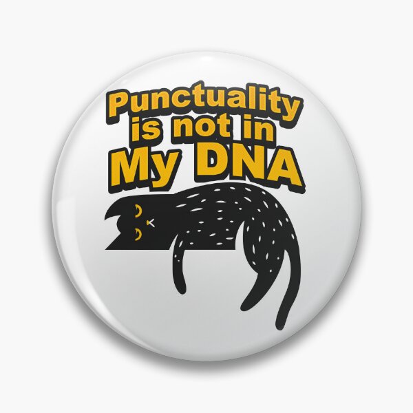 Item preview, Punctuality Is Not in My DNA designed and sold by StellarBees.