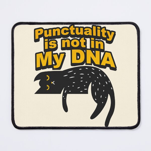 Item preview, Punctuality Is Not in My DNA designed and sold by StellarBees.