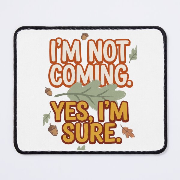 Item preview, I'm Not Coming Yes I'm Sure designed and sold by SignumShop.