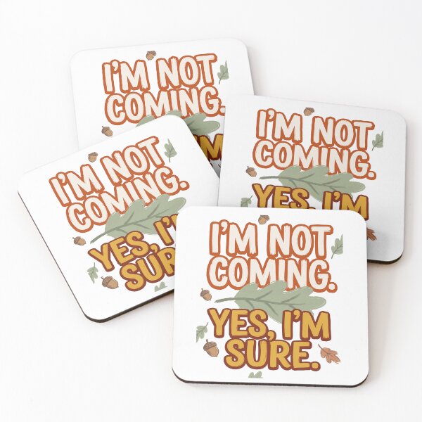 Item preview, I'm Not Coming Yes I'm Sure designed and sold by SignumShop.
