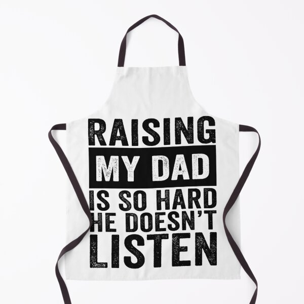 Item preview, Raising My Dad Is So Hard He Doesn’t Listen Funny Dad Family Humor designed and sold by 76Valeria.