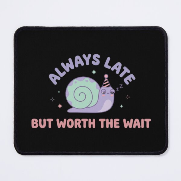 Item preview, Always Late But Worth The Wait designed and sold by AOTSHI.