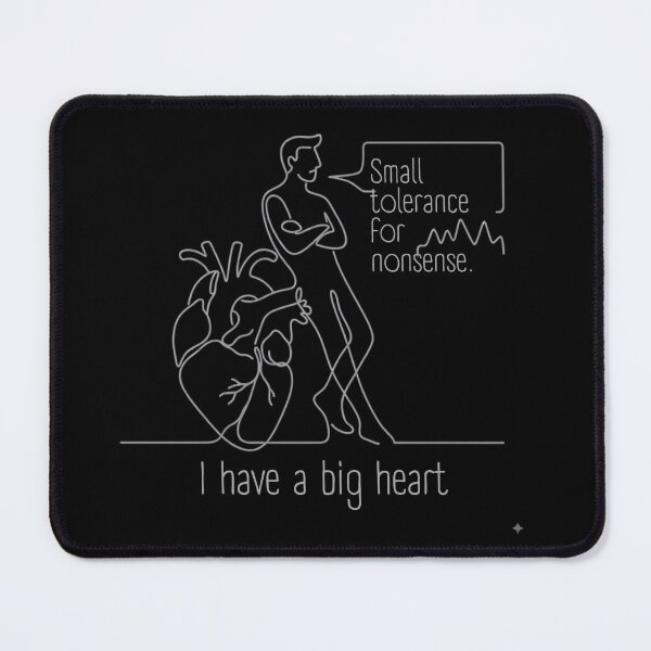 Item preview, I HAVE A BIG HEART AND A SMALL TOLERANCE FOR NONSENSE. designed and sold by WesWay.