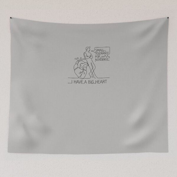 Item preview, I HAVE A BIG HEART AND A SMALL TOLERANCE FOR NONSENSE. designed and sold by WesWay.