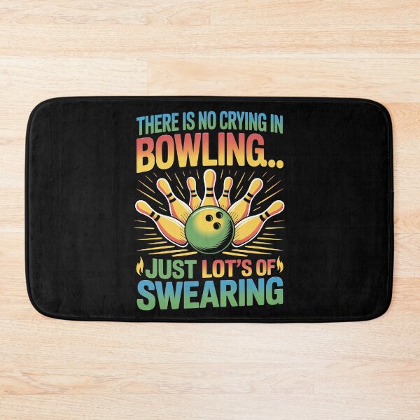 Item preview, THERE IS NO CRYING IN BOWLING… JUST LOT’S OF SWEARING  designed and sold by jkrphoto.