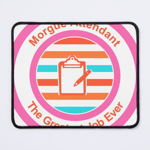Item preview, Morgue Attendant The Greatest Job Ever designed and sold by TheIconSmith.