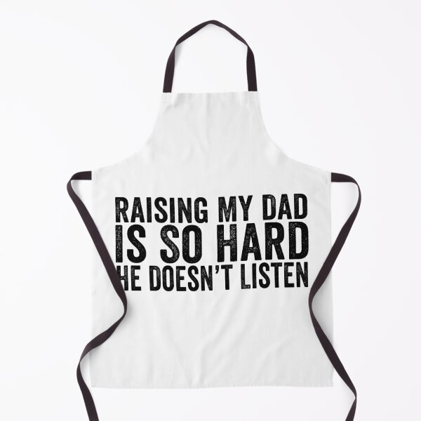 Item preview, Raising My Dad Is So Hard He Doesn’t Listen Funny Dad Family Humor designed and sold by 76Valeria.