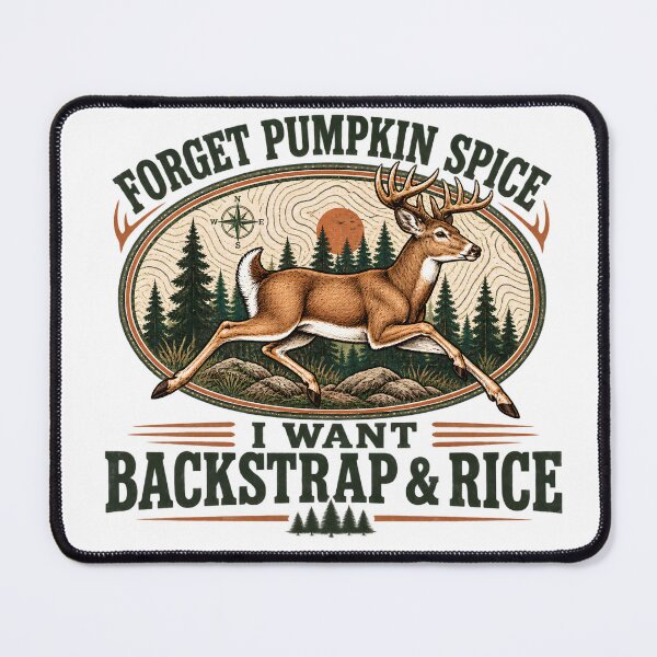 Item preview, Forget Pumpkin Spice I Want Backstrap And Rice Deer Hunting designed and sold by VGAfanatic.