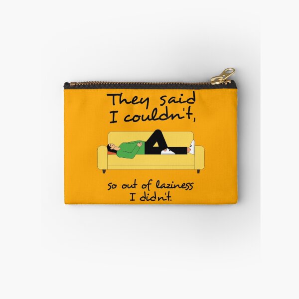 Item preview, They Said I Couldn't, So Out of Laziness I Didn't - Funny Couch Potato designed and sold by knappidesign.